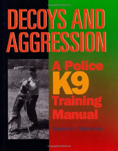 Beispielbild fr Decoys and Aggression: A Police K9 Training Manual zum Verkauf von ThriftBooks-Dallas