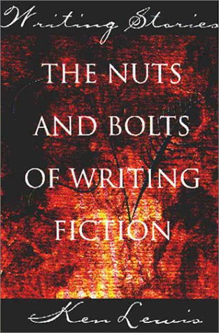 Writing Stories: The Nuts and Bolts of Writing Fiction (9781550591330) by Lewis, Ken