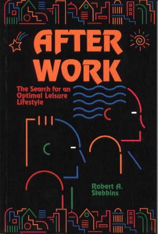 9781550591576: After Work: The Search for an Optimal Leisure Lifestyle
