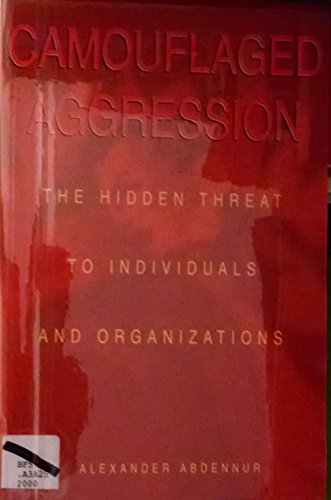9781550591989: Camouflaged Aggression: The Hidden Threat to Individuals and Organizations