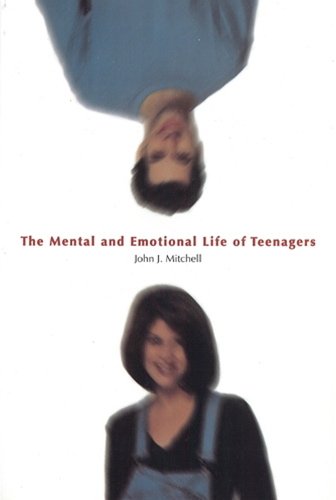 Stock image for The Mental and Emotional Life of Teenagers for sale by Better World Books: West