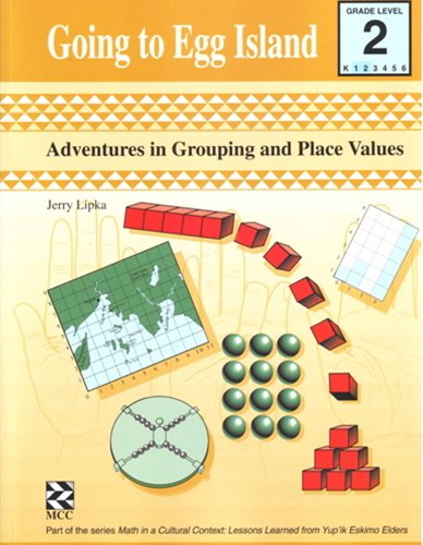 Stock image for Going to Egg Island - Teacher Resource: Adventures in Grouping and Place Values (Math in a Cultural Context: Lessons Learned from Yup'ik Eskimo Elders) for sale by Irish Booksellers