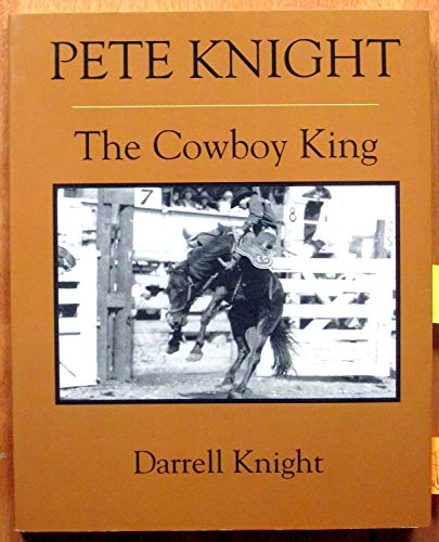 9781550592665: Pete Knight: The Cowboy King