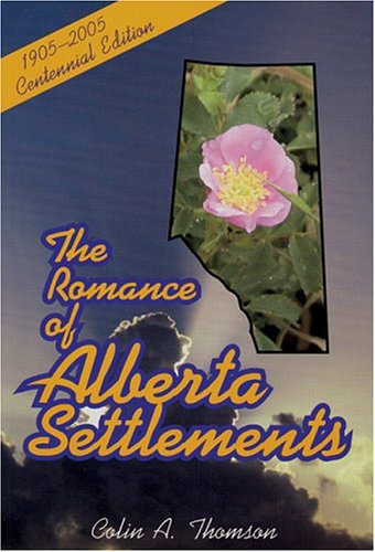 9781550592702: The Romance of Alberta Settlements