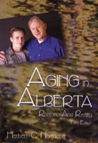 Stock image for Aging in Alberta: Rhetoric And Reality for sale by Edmonton Book Store