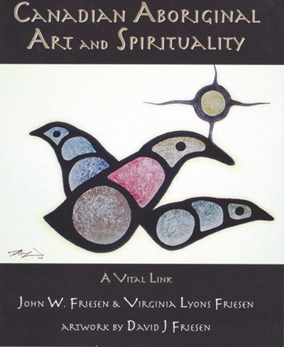 Imagen de archivo de Canadian Aboriginal Art and Spirituality: A Vital Link a la venta por ThriftBooks-Atlanta