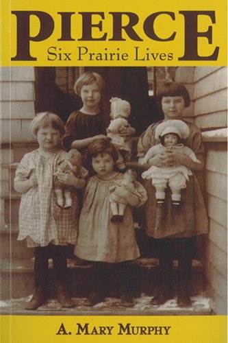 Beispielbild fr Pierce : Six Prairie Lives zum Verkauf von Better World Books: West