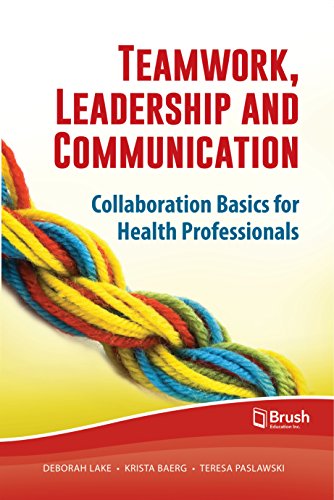 9781550596403: Teamwork, Leadership and Communication: Collaboration Basics for Health Professionals