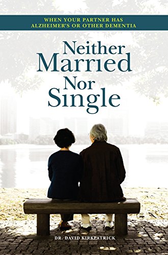 Stock image for Neither Married Nor Single: When Your Partner Has Alzheimers or Other Dementia for sale by Big River Books