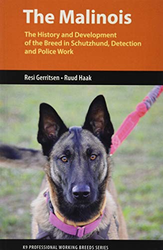 Stock image for The Malinois: The History and Development of the Breed in Schutzhund, Detection and Police Work (K9 Professional Working Breeds Series) for sale by Books Unplugged