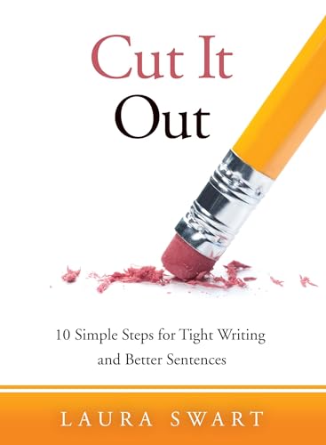 Beispielbild fr Cut It Out: Ten Simple Steps for Tight Writing and Better Sentences zum Verkauf von THE SAINT BOOKSTORE