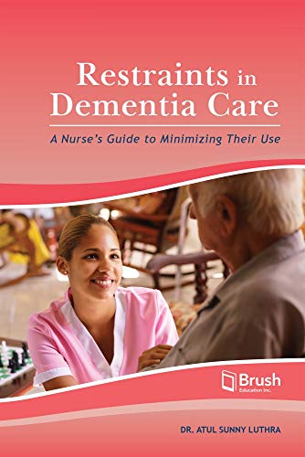 Stock image for Restraints in Dementia Care: A Nurse's Guide to Minimizing Their Use for sale by THE SAINT BOOKSTORE