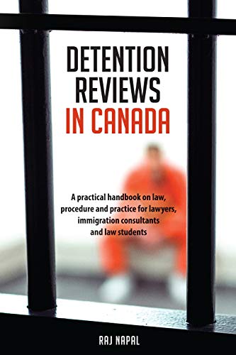 Imagen de archivo de Detention Reviews in Canada: A Practical Handbook on Law, Procedure, and Practice for Lawyers, Immigration Consultants, and Law Students a la venta por Revaluation Books