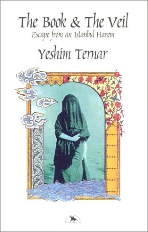 The Book and the Veil: Escape from an Istanbul Harem