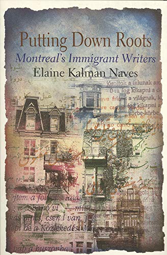 Stock image for Putting Down Roots: Montreal's Immigrant Writers for sale by Montreal Books