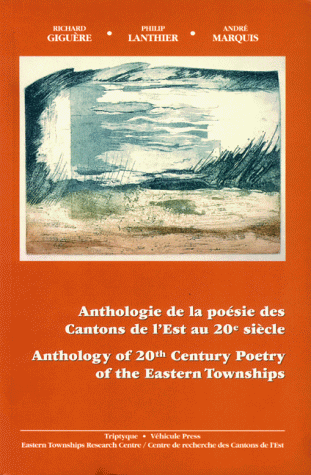 Stock image for Anthology of 20th Century Poetry of the Eastern Townships for sale by dsmbooks