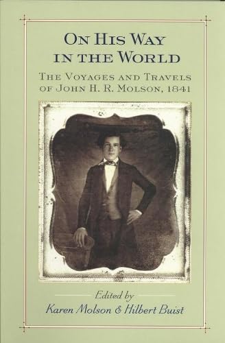 Beispielbild fr On His Way in the World: The Voyages and Travels of John H.R. Molson, 1841 zum Verkauf von Booked Experiences Bookstore