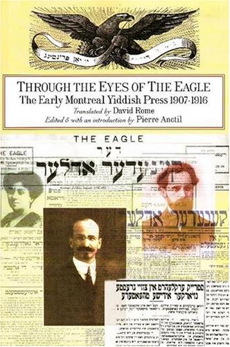 Beispielbild fr Through the Eyes of the Eagle: The Early Montreal Yiddish Press zum Verkauf von GF Books, Inc.