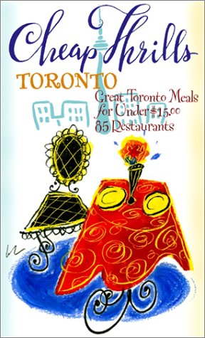 Imagen de archivo de Cheap Thrills Toronto: Great Toronto Meals for Under $15 2002-2003 a la venta por Black and Read Books, Music & Games