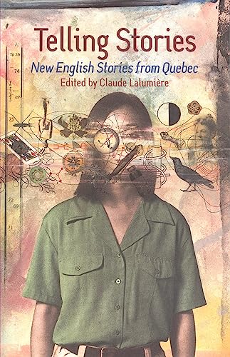 Beispielbild fr Telling Stories : New English Stories from Quebec zum Verkauf von Better World Books