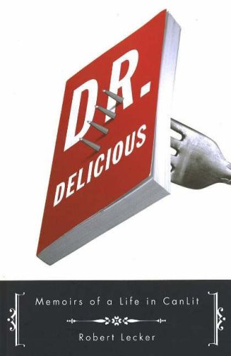 Stock image for Dr. Delicious : Memoirs of a Life in Canlit for sale by Better World Books
