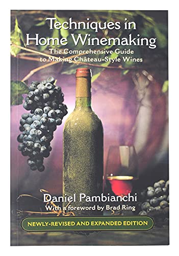 Imagen de archivo de Techniques in Home Winemaking: The Comprehensive Guide to Making Château-Style Wines a la venta por ThriftBooks-Dallas