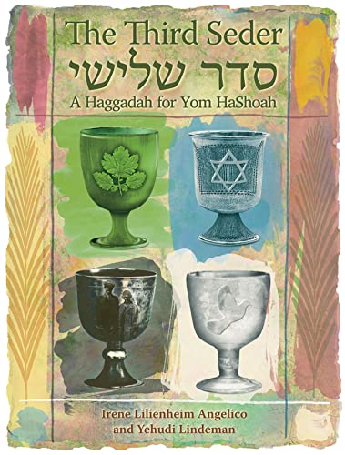 The Third Seder: A Haggadah for Yom Hashoah (9781550652895) by Angelico, Irene Lilienheim; Lindeman, Yehudi