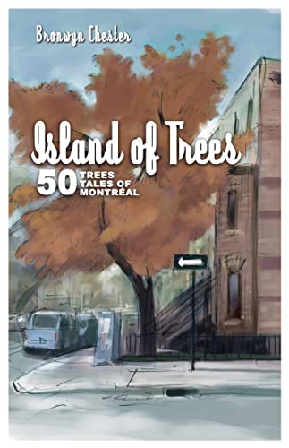 Beispielbild fr Island of Trees: 50 Trees, 50 Tales of Montreal zum Verkauf von Revaluation Books