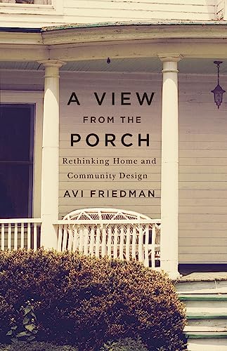 Imagen de archivo de A View from the Porch : Rethinking Home and Community Design a la venta por Better World Books