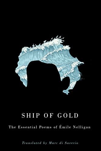 9781550654837: Ship of Gold: The Essential Poems of mile Nelligan
