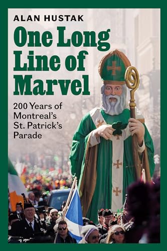 Stock image for One Long Line of Marvel: 200 Years of Montreal?s St. Patrick?s Parade for sale by Books Unplugged