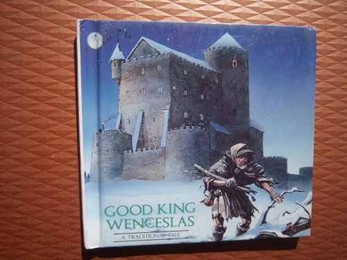 Beispielbild fr Good King Wenceslas: A Traditional Tale zum Verkauf von Once Upon A Time Books