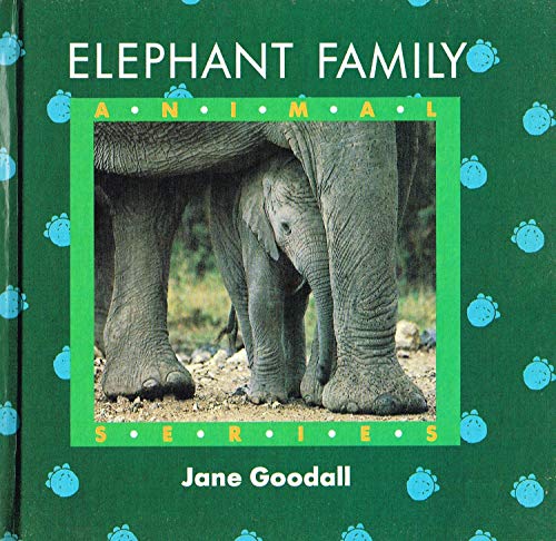Stock image for Elephant Family (Jane Goodall's Animal Series) for sale by DENNIS GALLEMORE