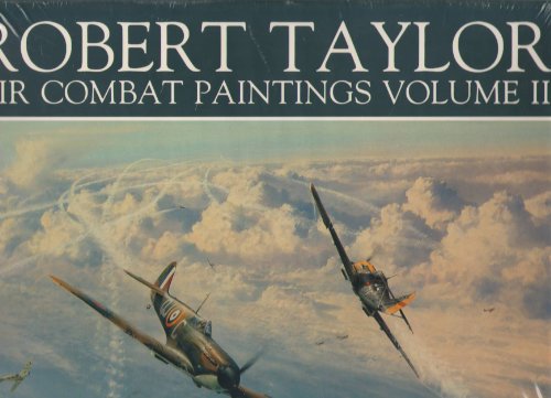 Beispielbild fr Robert Taylor: Air Combat Paintings, Vol. 2 zum Verkauf von SecondSale