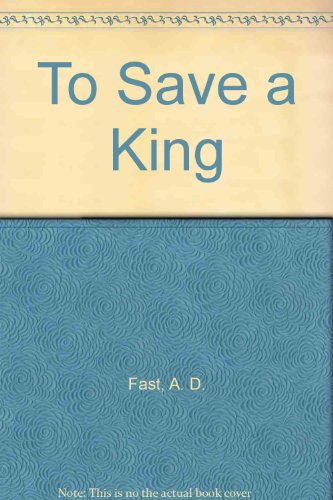 Beispielbild fr To Save a King zum Verkauf von Better World Books