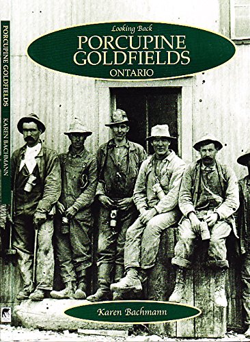 Stock image for Porcupine Goldfields, Ontario, 1920-1935 (Looking Back) for sale by BooksRun