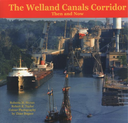 Stock image for The Welland Canals Corridor: Then and Now for sale by Ebooksweb