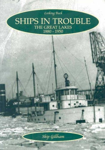 Stock image for Ships in Trouble: The Great Lakes, 1880-1950 (Looking Back) for sale by Wonder Book