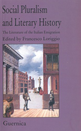 Imagen de archivo de Social Pluralism and Literary History: The Literature of the Italian Immigration a la venta por Companion Books