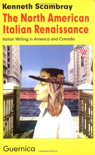 9781550711073: The North American Italian Renaissance: Italian Writing in America and Canada