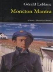 Imagen de archivo de Moncton Mantra (Prose Series 59) a la venta por Eric James