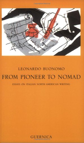 From Pioneer to Nomad: Essays on Italian North American Writing