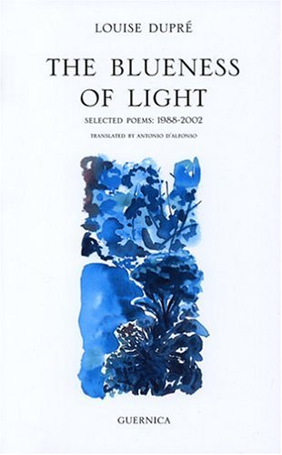 Imagen de archivo de Blueness of Light: Selected Poems (Essential Poets (Guernica)) a la venta por WYEMART LIMITED