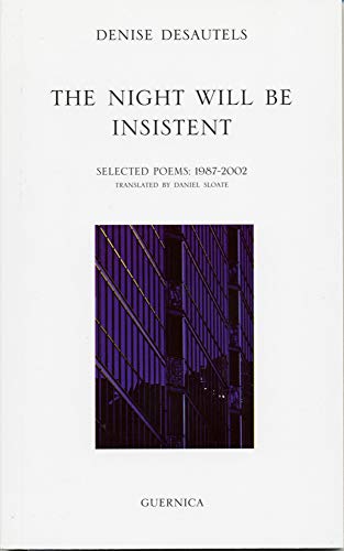 Beispielbild fr The Night Will Be Insistent: Selected Poems 1987-2000 (Essential Poets Series) zum Verkauf von Penn and Ink Used and Rare Books