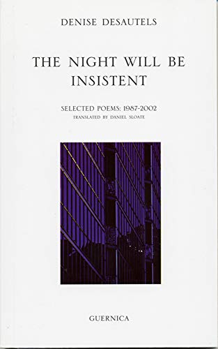 Stock image for The Night Will Be Insistent: Selected Poems 1987-2000 (Essential Poets Series) for sale by Penn and Ink Used and Rare Books