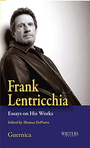 9781550713121: Frank Lentricchia Volume 33: Essays on His Works (Writers series)