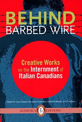 Stock image for Behind Barbed Wire: Creative Works on the Internment of Italian Canadians for sale by Book Dispensary