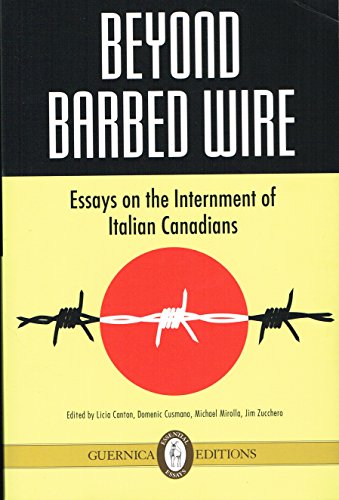 Stock image for Beyond Barbed Wire: Essays on the Internment of Italian Canadians for sale by B-Line Books