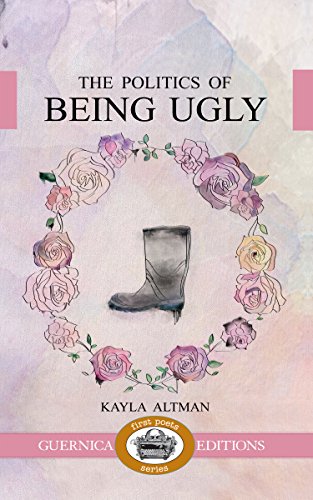 9781550718911: The Politics of Being Ugly (First Poets Series)