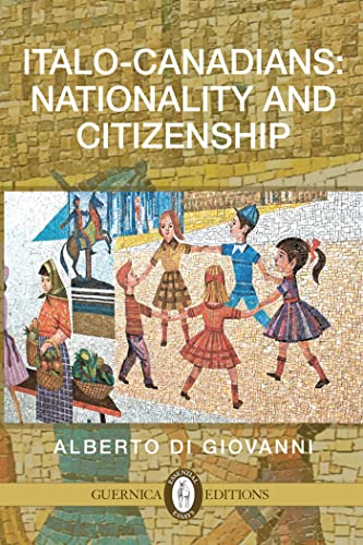 Beispielbild fr Italo-Canadians: Nationality and Citizenship zum Verkauf von Better World Books